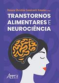 Ler Transtornos alimentares e neurociência, do autor Rosana Christine Cavalcanti (Organizador) Ximenes