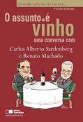 Ler O Assunto É Vinho, do autor Carlos Sardenberg