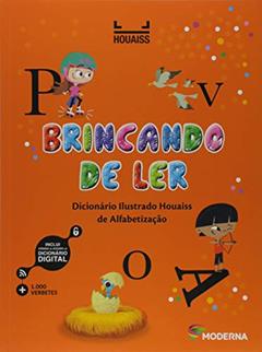 Brincando de ler: Dicionário Ilustrado Houaiss de Alfabetização, do autor Antônio Houaiss