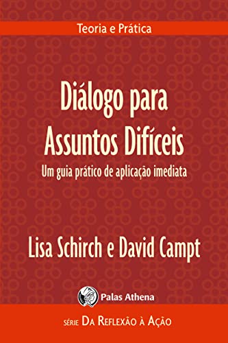 Ler Diálogo para assuntos difíceis: um guia prático de aplicação imediata, do autor Lisa Schirch; David Campt