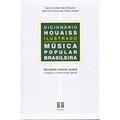Ler Dicionário Houaiss Ilustrado. Música Popular Brasileira, do autor Ricardo Cravo Albin