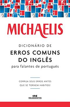 Michaelis dicionário de erros comuns do inglês para falantes do português, do autor Mark G. Nash; Willians Ramos Ferreira
