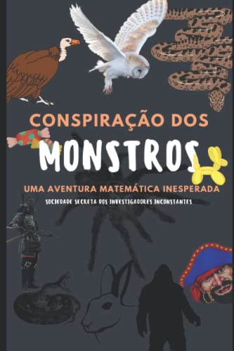 Ler Conspiração dos Monstros: Uma Aventura Matemática Inesperada (Portuguese Edition), do autor Fernando Francisco Sousa Filho