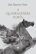Ler A Quadragésima Porta, do autor José Geraldo Vieira
