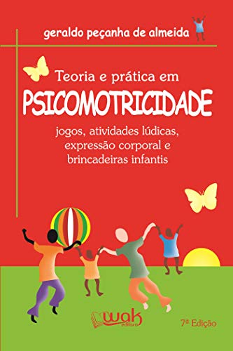 Ler Teoria e Prática em Psicomotricidade, do autor Geraldo Peçanha de Almeida Ler Teoria e Prática em Psicomotricidade, do autor Geraldo Peçanha de Almeida