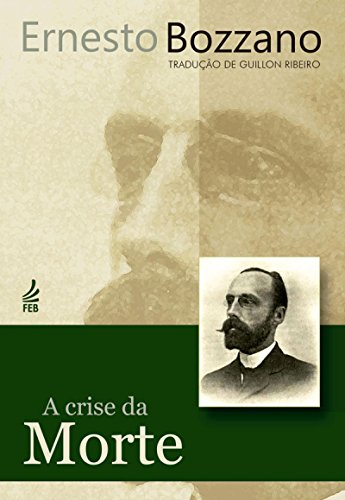 Ler A crise da morte, do autor Ernesto Bozzano