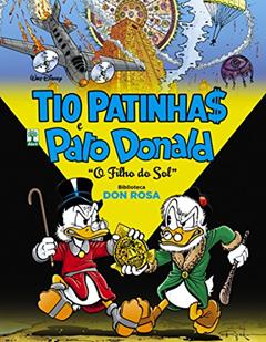 Tio Patinhas e Pato Donald. Biblioteca Don Rosa. O Filho do Sol, do autor Don Rosa