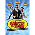 Ler Almanaque Ciência em Show + De 50 Experiências Para Fazer em Casa e na Escola!, do autor Daniel Angelo; Gerson Santos; Wilson Namen