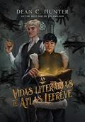 Ler As vidas literárias de Atlas Lefrève, do autor Dean C. Hunter Ler As vidas literárias de Atlas Lefrève, do autor Dean C. Hunter