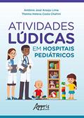Ler Atividades lúdicas em hospitais pediátricos, do autor Thelma Helena Costa Chahini; Antônio José Araújo Lima Ler Atividades lúdicas em hospitais pediátricos, do autor Thelma Helena Costa Chahini; Antônio José Araújo Lima