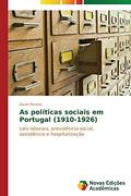 Ler As políticas sociais em Portugal (1910-1926): Leis laborais, previdência social, assistência e hospitalização, do autor Pereira David Ler As políticas sociais em Portugal (1910-1926): Leis laborais, previdência social, assistência e hospitalização, do autor Pereira David