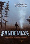 Ler Pandemias, Sau?de Global e Escolhas Pessoais, do autor Cynthia Schuck Paim; Wladimir Jimenez Alonso