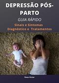 Ler Depressão Pós-Parto: Sinais e Sintomas Diagnóstico e Tratamentos, do autor Rosa Victor Ler Depressão Pós-Parto: Sinais e Sintomas Diagnóstico e Tratamentos, do autor Rosa Victor