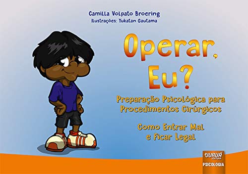 Ler Operar, Eu? - Preparação Psicológica para Procedimentos Cirúrgicos - Como Entrar Mal e Ficar Legal - Formato Especial: 30x21cm, do autor Camilla Volpato Broering