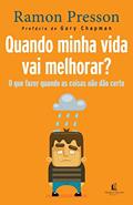 Ler Quando minha vida vai melhorar?, do autor Ramon Presson Ler Quando minha vida vai melhorar?, do autor Ramon Presson