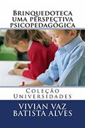 Ler Brinquedoteca uma perspectiva psicopedagógica, do autor Vivian Alves
