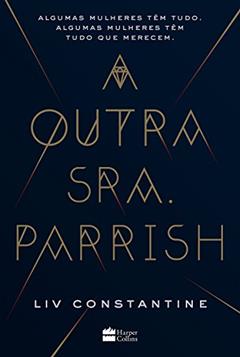 A outra sra. Parrish, do autor Liv Constantine