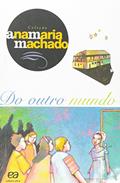 Ler Do outro mundo, do autor Ana Maria Machado