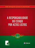 Ler A Responsabilidade do Estado por Actos Lícitos, do autor José Joaquim Gomes Canotilho