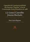 Ler A Questão da Constitucionalidade das Patentes Pipeline à luz da Constituição Federal Brasileira de 1988, do autor J. J. Gomes Canotilho; Jónatas Machado Ler A Questão da Constitucionalidade das Patentes Pipeline à luz da Constituição Federal Brasileira de 1988, do autor J. J. Gomes Canotilho; Jónatas Machado