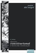 Ler Direito Constitucional e Teoria da Constituição, do autor André Del Negri
