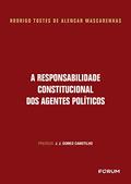 Ler A responsabilidade Constitucional dos Agentes Políticos, do autor Rodrigo Tostes de Alencar Mascarenhas