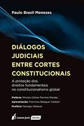 Ler Diálogos Judiciais Entre Cortes Constitucionais - 2020, do autor Paulo Brasil Menezes Ler Diálogos Judiciais Entre Cortes Constitucionais - 2020, do autor Paulo Brasil Menezes