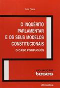Ler O Inquérito Parlamentar e os Seus Modelos Constitucionais: o Caso Português, do autor Nuno Picarra