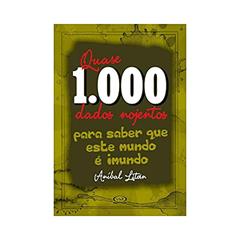 Quase 1.000 Dados Nojentos Para Saber Que Este Mundo É Imundo, do autor Anibal Litvin; Mario Kostzer