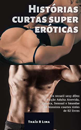 Ler Histórias curtas super eróticas: Dez Ficção Adulta Atrevida, Erótica, Sensual e Imunda, do autor Thaís R Lima Ler Histórias curtas super eróticas: Dez Ficção Adulta Atrevida, Erótica, Sensual e Imunda, do autor Thaís R Lima