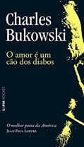 Ler O Amor é um Cão dos Diabos, do autor Charles Bukowski Ler O Amor é um Cão dos Diabos, do autor Charles Bukowski