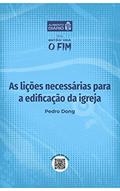 Ler As lições necessárias para a edificação da igreja - Livro 2 (ALIMENTO DIÁRIO - Série: ENTÃO VIRA O FIM), do autor Pedro Dong