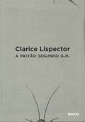 Ler A Paixão Segundo G.H, do autor Clarice Lispector Ler A Paixão Segundo G.H, do autor Clarice Lispector