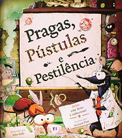 Pragas, pústulas e pestilência, do autor Richard Platt