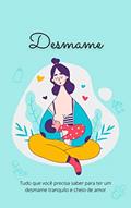 Ler Desmame: O Guia Essencial para Toda Mãe, do autor Lorena Moura Ler Desmame: O Guia Essencial para Toda Mãe, do autor Lorena Moura