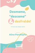 Ler Desmame, descame E Desfralde, do autor Aline Pandolpho