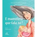 Ler É mamífero que fala, né?, do autor Vanessa de Abreu Barbosa Fernandes; Moises Chencinski Ler É mamífero que fala, né?, do autor Vanessa de Abreu Barbosa Fernandes; Moises Chencinski