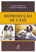 Ler Reprodução de Cães, do autor Marcelo Rezende Luz; Alexandre Rodrigues Silva