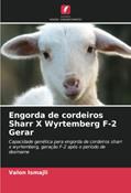Ler Engorda de cordeiros Sharr X Wyrtemberg F-2 Gerar: Capacidade genética para engorda de cordeiros sharr x wyrtemberg, geração F-2 após o período de desmame, do autor Valon Ismajli Ler Engorda de cordeiros Sharr X Wyrtemberg F-2 Gerar: Capacidade genética para engorda de cordeiros sharr x wyrtemberg, geração F-2 após o período de desmame, do autor Valon Ismajli