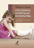 Ler Fisioterapia hospitalar em pediatria, do autor George Jerre V. Sarmento; Etiene Farah Teixeira de Carvalho; Yasmin El Hage Ler Fisioterapia hospitalar em pediatria, do autor George Jerre V. Sarmento; Etiene Farah Teixeira de Carvalho; Yasmin El Hage
