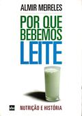 Ler Por que Bebemos Leite?, do autor Almir Meireles