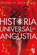 Ler História universal da angústia, do autor Douglas Ceconello Ler História universal da angústia, do autor Douglas Ceconello