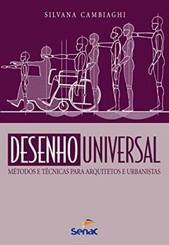 Desenho universal: Métodos e tecnicas para arquitetos e urbanistas, do autor Silvana Cambiaghi