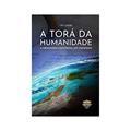 Ler A TORÁ DA HUMANIDADE - A MENSAGEM UNIVERSAL DO JUDAÍSMO, do autor URY CHERKI