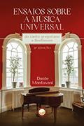 Ler Ensaios sobre a Música Universal: do canto gregoriano a Beethoven, do autor Dante Mantovani