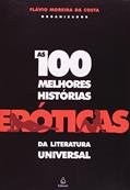 Ler 100 Melhores Histórias Eróticas da Literatura Universal, do autor Flávio Moreira da Costa Ler 100 Melhores Histórias Eróticas da Literatura Universal, do autor Flávio Moreira da Costa