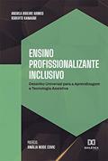 Ler Ensino profissionalizante inclusivo: desenho universal para a aprendizagem e tecnologia assistiva, do autor Andrea Ribeiro Ramos;Roberto Kanaane Ler Ensino profissionalizante inclusivo: desenho universal para a aprendizagem e tecnologia assistiva, do autor Andrea Ribeiro Ramos;Roberto Kanaane