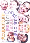 Ler Acupuntura Constitucional Universal, do autor Dr. Eu Won Lee