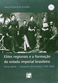 Ler Elites Regionais e a Formação do Estado Imperial Brasileiro. Minas Gerais. Campanha da Princesa ( 1799-1850 ), do autor Marcos Ferreira de Andrade Ler Elites Regionais e a Formação do Estado Imperial Brasileiro. Minas Gerais. Campanha da Princesa ( 1799-1850 ), do autor Marcos Ferreira de Andrade
