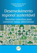 Ler Desenvolvimento regional sustentável:: revisitar conceitos para construir novas alternativas, do autor Leonardo Bis dos Santos; Robson Malacarne Ler Desenvolvimento regional sustentável:: revisitar conceitos para construir novas alternativas, do autor Leonardo Bis dos Santos; Robson Malacarne